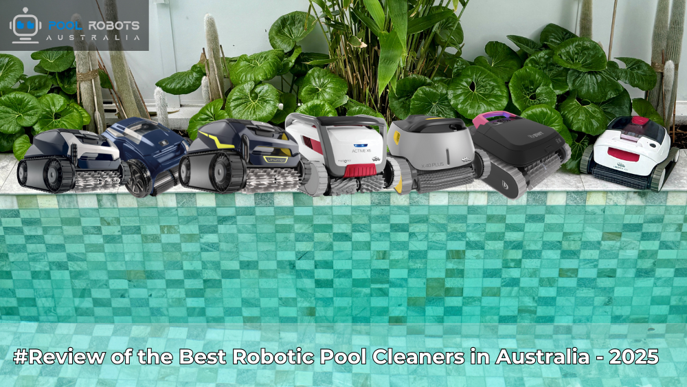 #Review of the Best Robotic Pool Cleaners in Australia - 2025