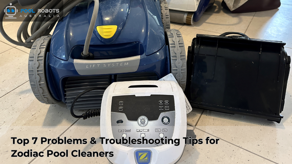 Top 7 Problems & Troubleshooting Tips for Zodiac Pool Cleaners